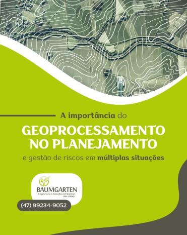 A importância do geoprocessamento no planejamento e gestão de riscos em múltiplas situações
