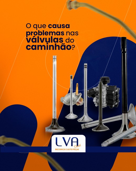 O que causa problemas nas válvulas do caminhão?