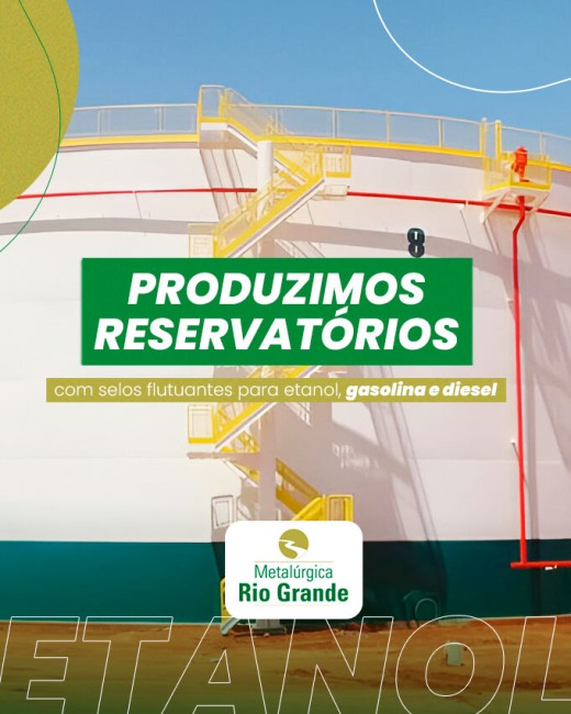 Produzimos reservatórios com selos flutuantes para etanol, gasolina e diesel