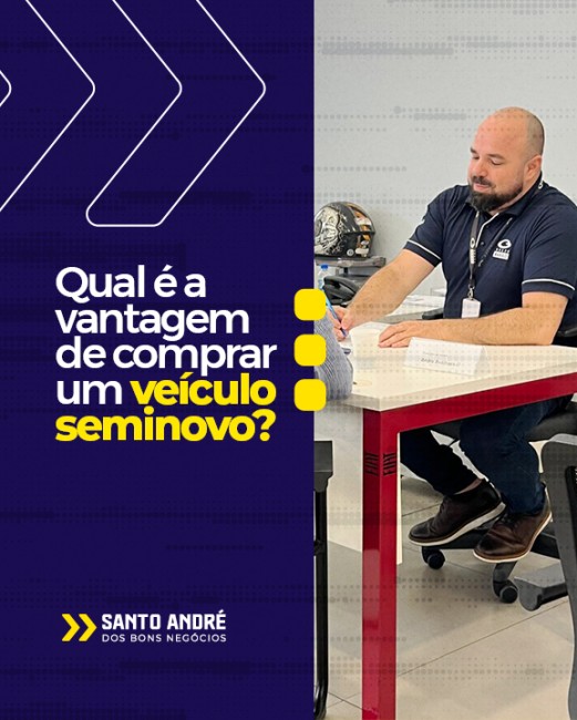 Qual é a vantagem de comprar um veículo seminovo?