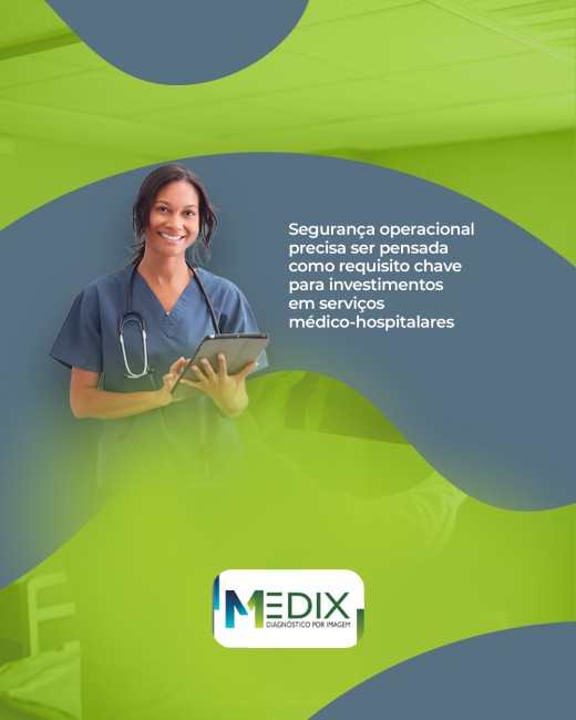 Segurança operacional precisa ser pensada como requisito chave para investimentos em serviços médico-hospitalares