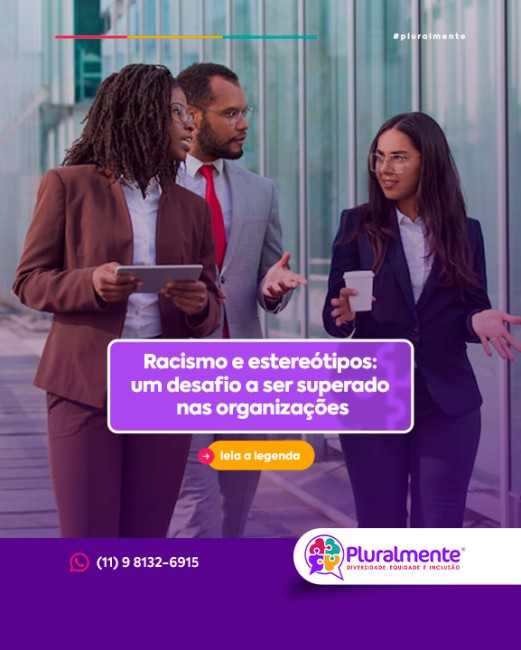 Racismo e estereótipos: um desafio a ser superado nas organizações
