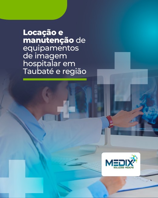 Locação e manutenção de equipamentos de imagem hospitalar em Taubaté e região