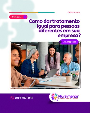 Como dar tratamento igual para pessoas diferentes em sua empresa?