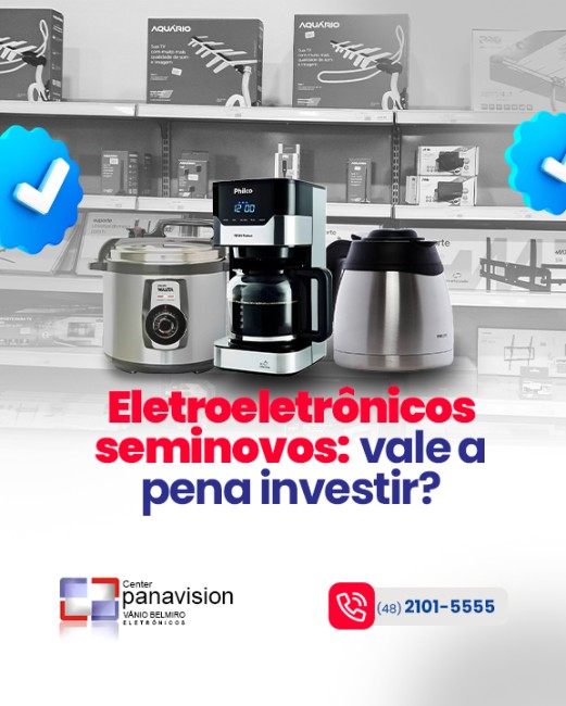Eletroeletrônicos seminovos: vale a pena investir?