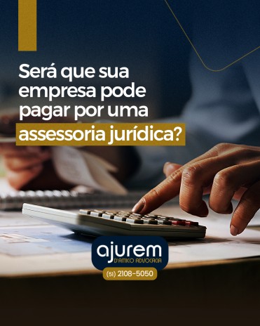 Será que sua empresa pode pagar por uma assessoria jurídica?