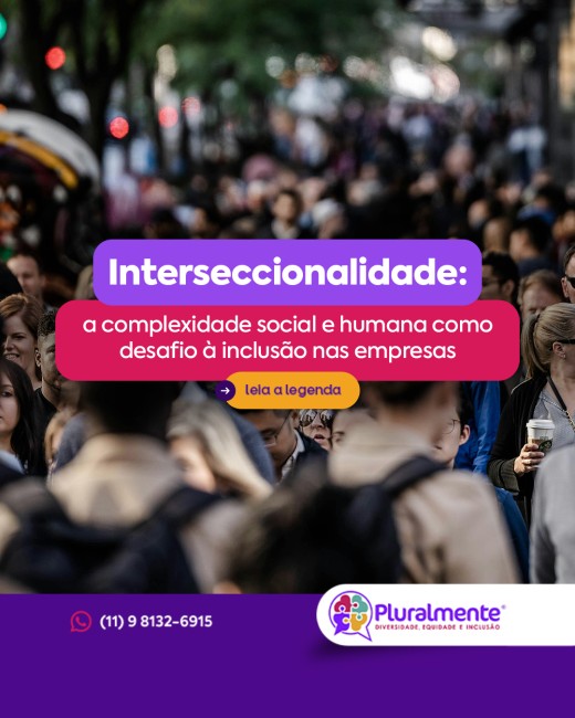 Interseccionalidade: a complexidade social e humana como desafio à inclusão nas empresas