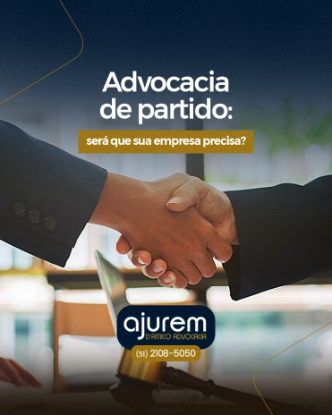 Advocacia de partido: será que sua empresa precisa?