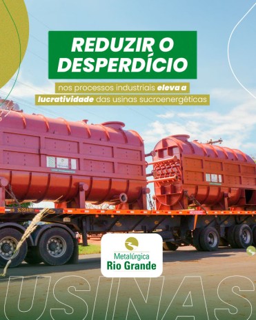 Reduzir o desperdício nos processos industriais eleva a lucratividade das usinas sucroenergéticas