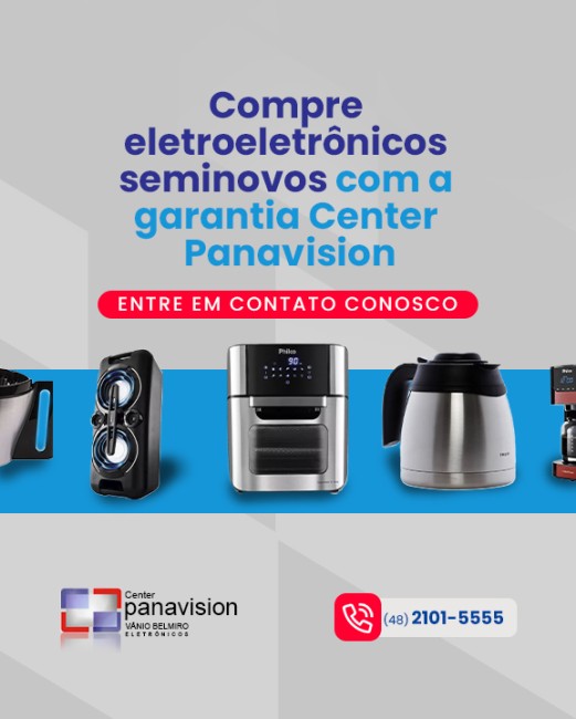 Compre eletroeletrônicos seminovos com a garantia Center Panavision
