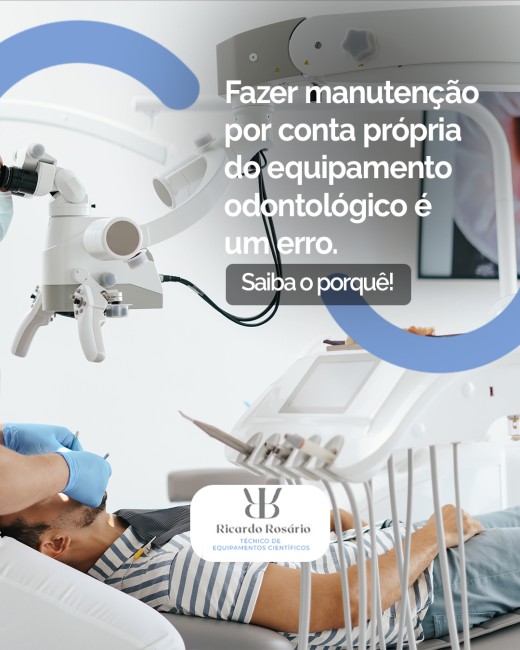 Fazer manutenção por conta própria do equipamento odontológico é um erro. Saiba o porquê!