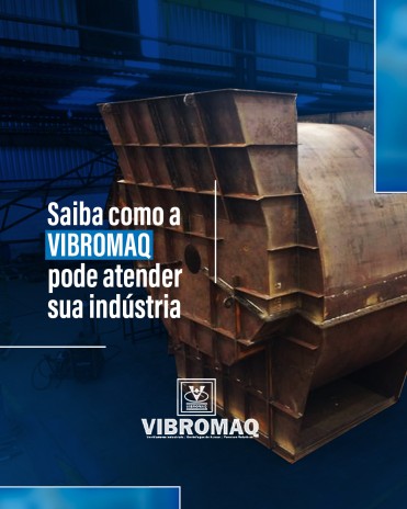 Saiba como a Vibromaq pode atender sua indústria