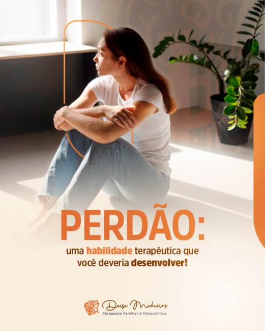 Perdão: uma habilidade terapêutica que você deveria desenvolver