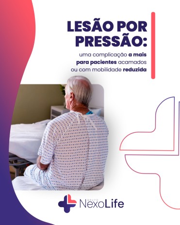 Lesão por pressão: uma complicação a mais para pacientes acamados ou com mobilidade reduzida
