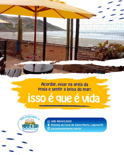 Acordar, pisar a areia da praia e sentir a brisa do mar: isso é que é vida