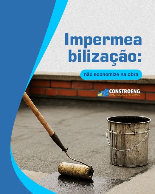 Impermeabilização: não economize na obra