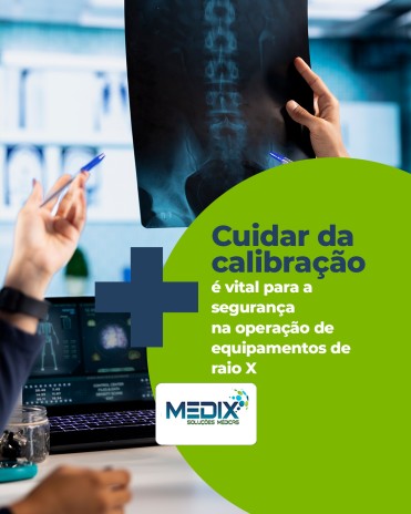 Cuidar da calibração é vital para a segurança na operação de equipamentos de raio X