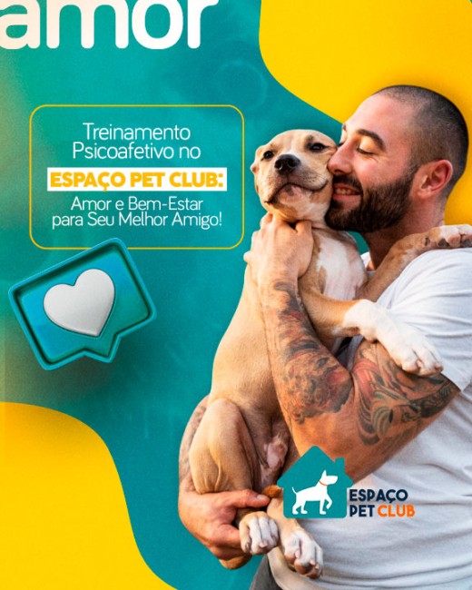 Treinamento Psicoafetivo no Espaço Pet Club: Amor e Bem-Estar para Seu Melhor Amigo!