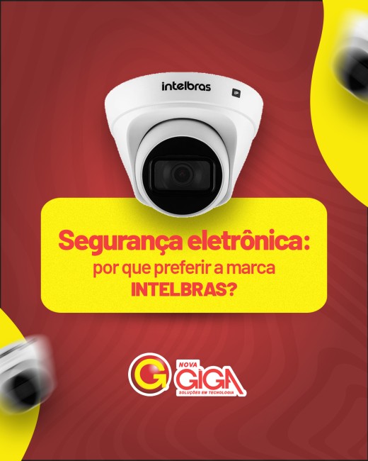 Segurança eletrônica: por que preferir a marca Intelbras?