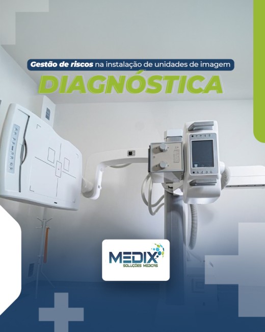 Gestão de riscos na instalação de unidades de imagem diagnóstica