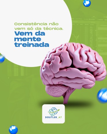 Consistência não vem só da técnica. Vem da mente treinada