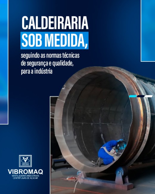 Caldeiraria sob medida, seguindo as normas técnicas de segurança e qualidade, para a indústria