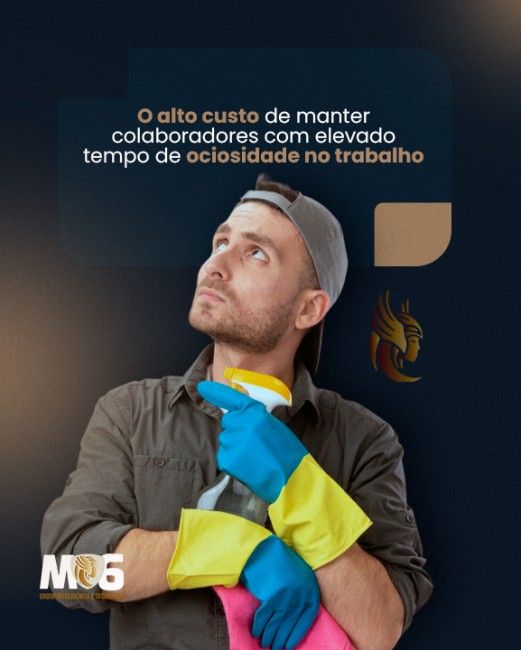 O alto custo de manter colaboradores com elevado tempo de ociosidade no trabalho