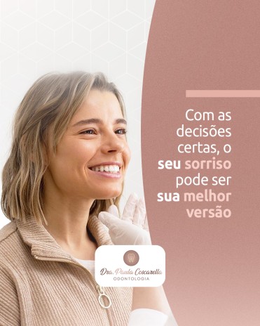 Com as decisões certas, seu sorriso pode ser sua melhor versão