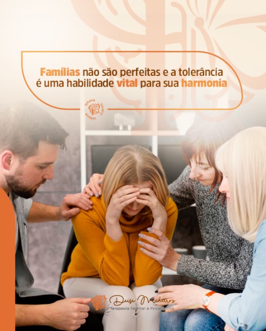 Famílias não são perfeitas e a tolerância é uma habilidade vital para sua harmonia