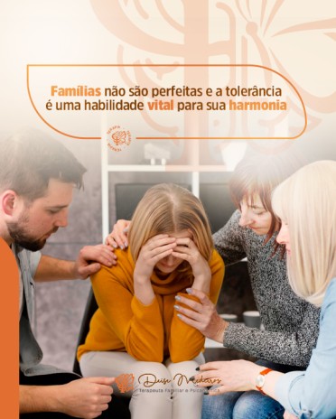 Famílias não são perfeitas e a tolerância é uma habilidade vital para sua harmonia