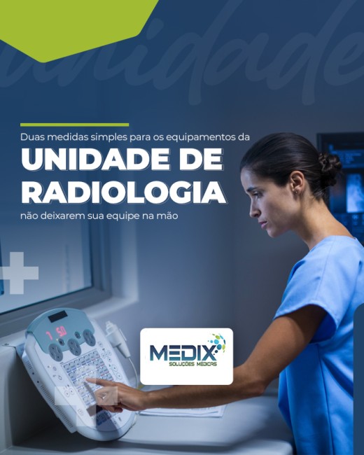 Duas medidas simples para os equipamentos da unidade de radiologia não deixarem sua equipe na mão
