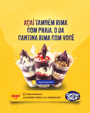 Açaí também rima com praia. O da Cantina rima com você