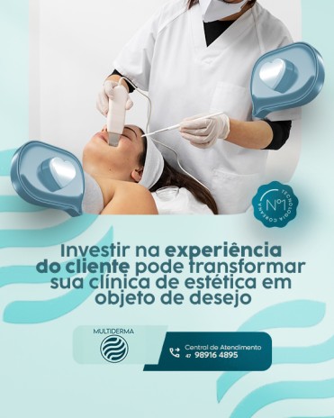 Investir na experiência do cliente pode transformar sua clínica de estética em objeto de desejo