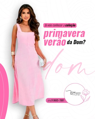 Já veio conhecer a coleção primavera-verão da Dom?