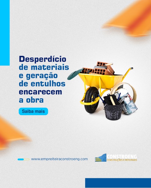 Desperdício de materiais e geração de entulhos encarecem a obra