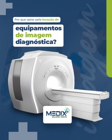 Por que optar pela locação de equipamentos de imagem diagnóstica