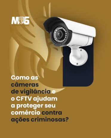 Como as câmeras de vigilância e o CFTV ajudam a proteger seu comércio contra ações criminosas?