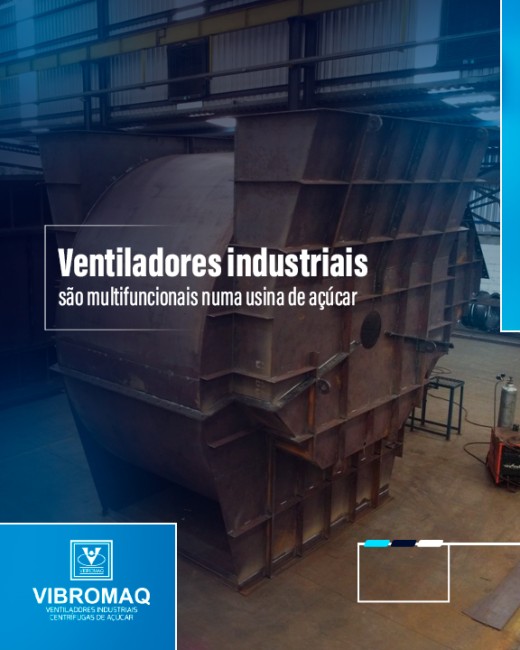 Ventiladores industriais são multifuncionais numa usina de açúcar