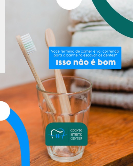 Você termina de comer e vai correndo para o banheiro escovar os dentes? Isso não é bom