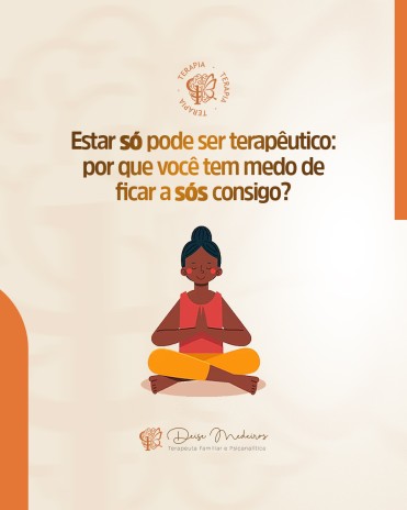 Estar só pode ser terapêutico: por que você tem medo de ficar a sós consigo?