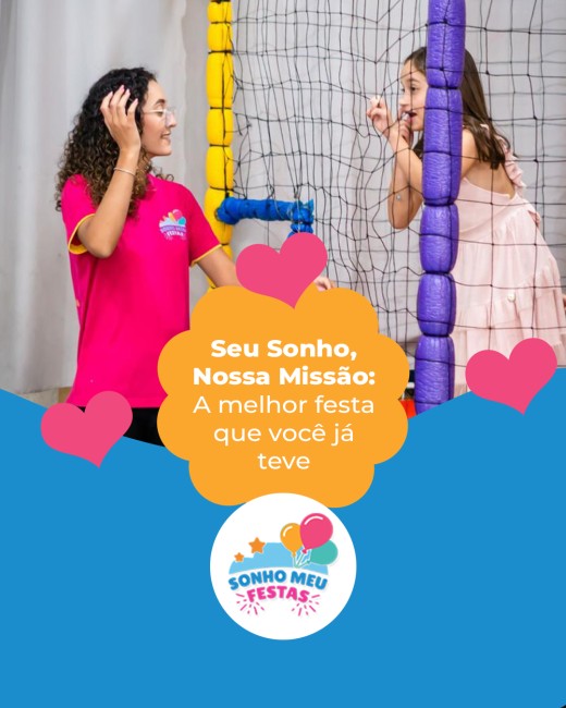 Seu Sonho, Nossa Missão: A Melhor Festa que Você Já Teve