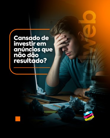 Cansado de investir em anúncios que não dão resultado?