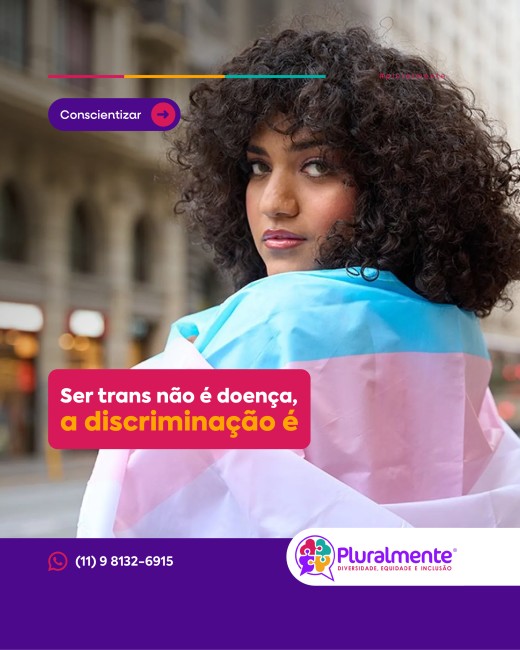 (postar em 22/10) Ser trans não é doença; a discriminação é