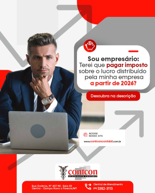Sou empresário: terei que pagar imposto sobre o lucro distribuído pela minha empresa a partir de 2026?