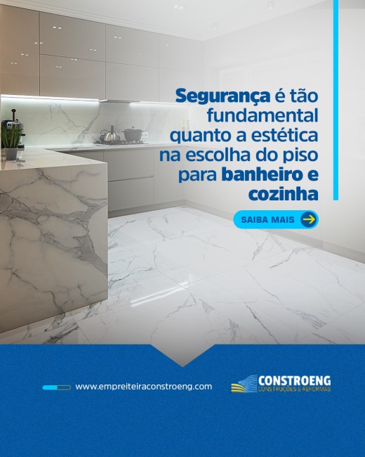 Segurança é tão fundamental quanto a estética na escolha do piso para banheiro e cozinha