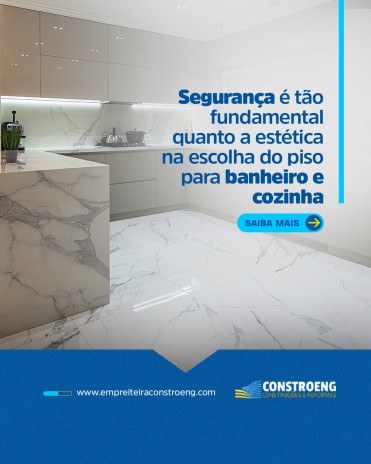 Segurança é tão fundamental quanto a estética na escolha do piso para banheiro e cozinha
