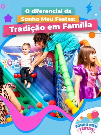 O Diferencial da Sonho Meu Festas: Tradição em Família