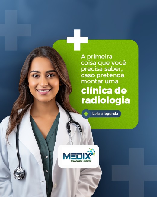 A primeira coisa que você precisa saber, caso pretenda montar uma clínica de radiologia