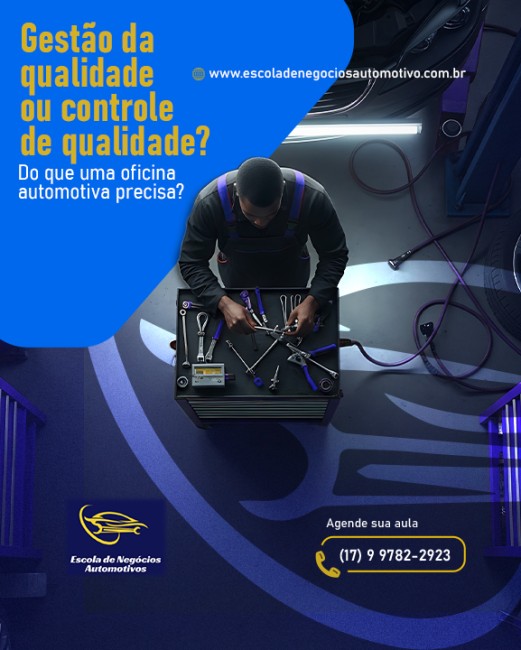 Gestão da qualidade ou controle de qualidade? Do que uma oficina automotiva precisa?