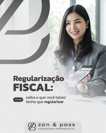 Regularização fiscal: saiba o que você talvez tenha que regularizar